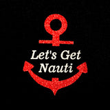 Let's Get Nauti Dolman Glitter Shirt