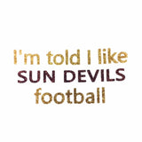 I'm Told I Like Sun Devils Football Glitter Onesie