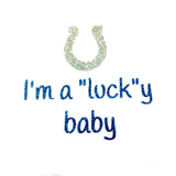 I'm a "Luck"y Baby Glitter Onesie