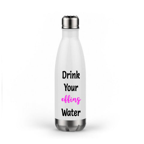 Drink Your Effing Water Stainless Steel Water Bottle