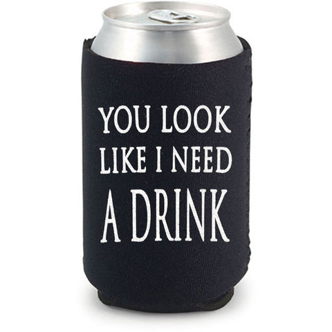 You Look Like I Need a Drink Can Cooler