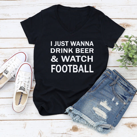 I Just Wanna Drink Beer and Watch Football Short Sleeve V-Neck Shirt