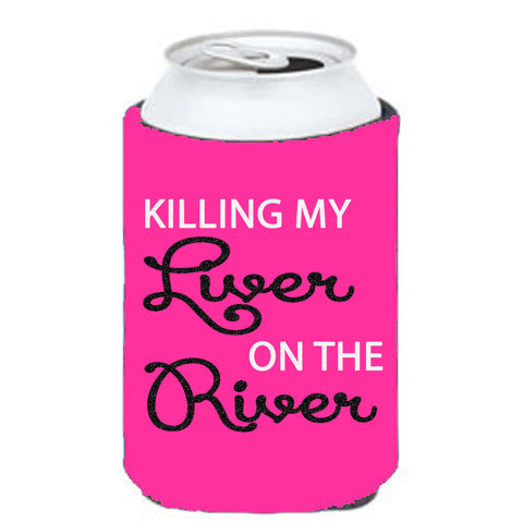 Killing My Liver on the River Can Cooler