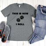 This is How I Roll Dice Unisex Short Sleeve Shirt