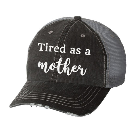 Tired as a Mother Distressed Ladies Trucker Hat