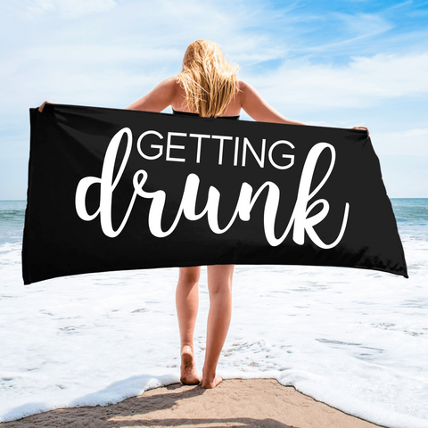 Getting Drunk Beach Towel