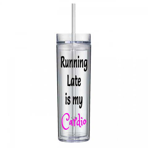 Running Late is my Cardio Water Bottle