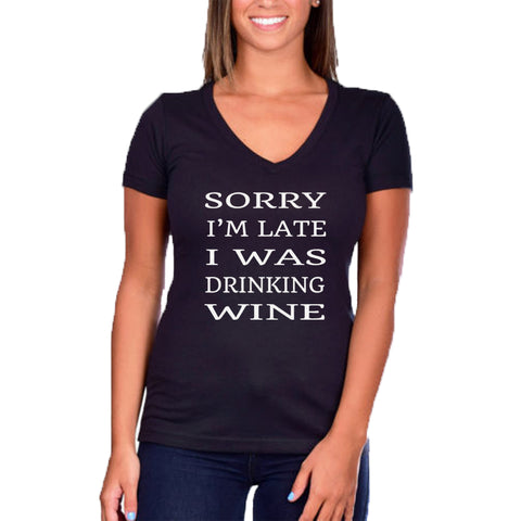 Sorry I'm Late I Was Drinking Wine Glitter Shirt