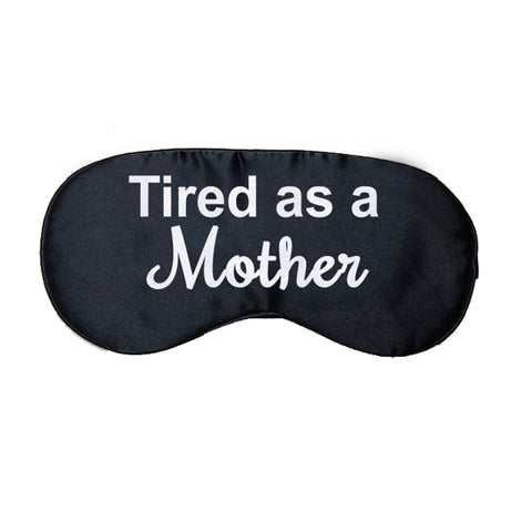 Tired as a Mother Satin Eye Mask