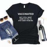 Vaccinated But I Still Want Some of You To Stay Away Unisex Shirt