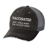 Vaccinated But I Still Want You to Stay Away Distressed Ladies Trucker Hat