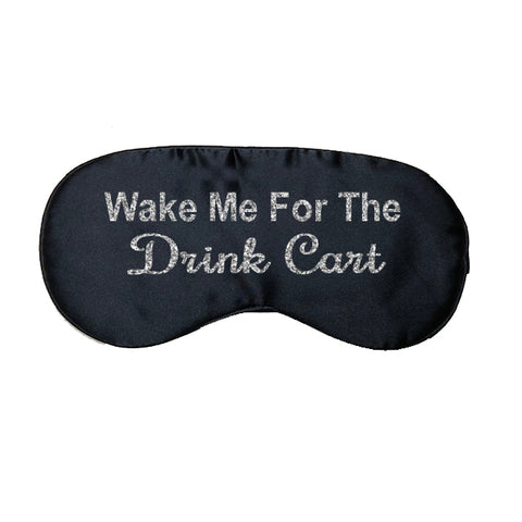 Wake Me for the Drink Cart Satin Eye Mask