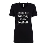 You're The Fantasy To My Football Glitter Shirt