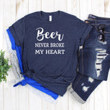 Beer Never Broke My Heart Short Sleeve Shirt