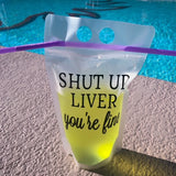 Shut Up Liver You're Fine Drink Pouch