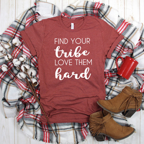 Find Your Tribe Love Them Hard Short Sleeve Shirt