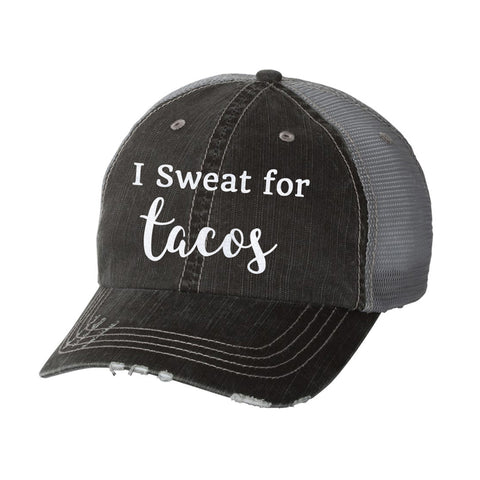 I Sweat For Tacos Distressed Ladies Trucker Hat