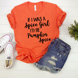 If I Were a Spice Girl I'd Be Pumpkin Spice T-Shirt