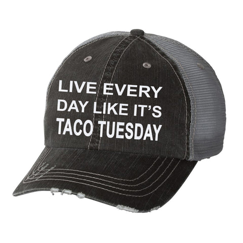 Live Every Day Like It's Taco Tuesday Distressed Ladies Trucker Hat