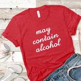 May Contain Alcohol Unisex T-Shirt