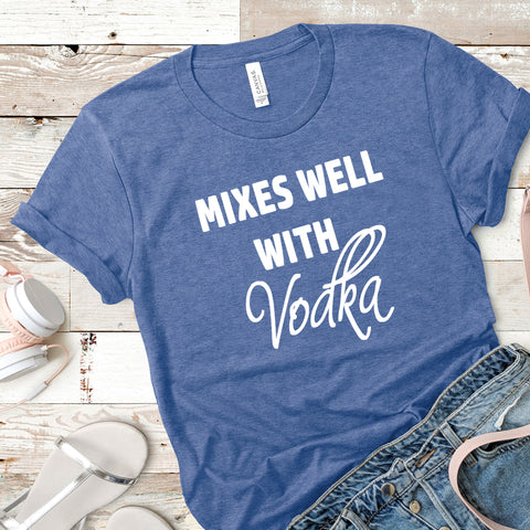 Mixes Well With Vodka T-Shirt