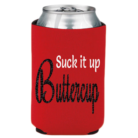 Suck It Up Buttercup Can Cooler