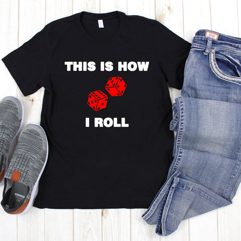 This is How I Roll Dice Unisex Short Sleeve Shirt