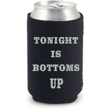 Tonight Is Bottoms Up Can Cooler