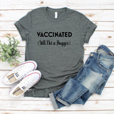 Vaccinated (Still Not a Hugger) Unisex Shirt