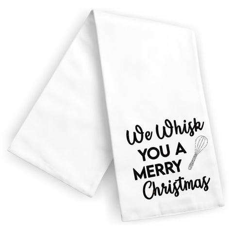 We Whisk You a Merry Christmas Kitchen Holiday Towel