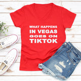 What Happens in Vegas Goes on TikTok Ladies Short Sleeve V-Neck Shirt